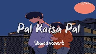 Download lagu Pal kaisa Pal  Lofi (Slowed   Reverb) |Arijit Singh | Mansoon Shootout | Lofi king mp3