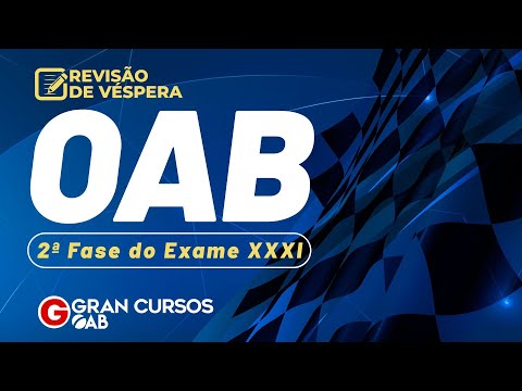 Revisão de Véspera OAB - 2ª Fase do E. XXXI