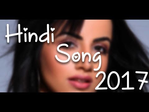 New Hindi Video Songs 2017 Video