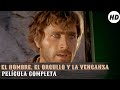 El hombre, el orgullo y la venganza | HD | Acción | Película Completa en Español