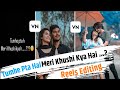 तुम्हे पता है मेरी खुशी क्या है Reel How To Make T