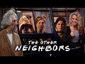 The Ones With The Neighbors Friends