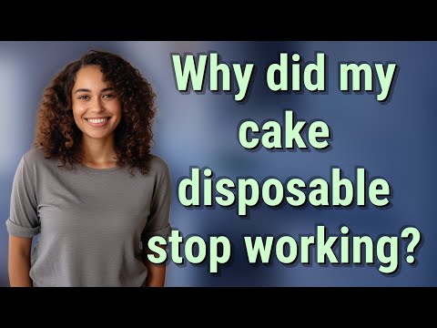 Why did my cake disposable stop working?