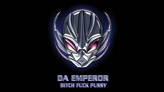 Da Emperor   Bitch Fuck Pussy