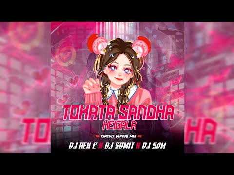 Tokata Sandha Heigala - Circuit Tapori Mix - Dj Hex C X Dj Sumit X Dj Som 
