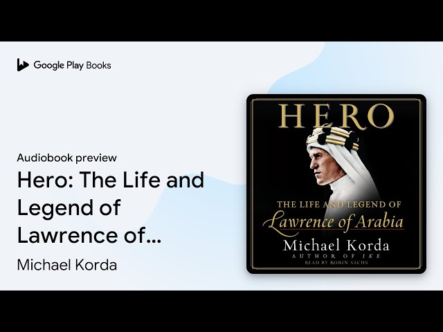 Vídeo relacionado con Hero: The Life and Legend of Lawrence of Arabia