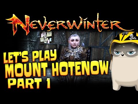 Neverwinter: Let's Play Mount Hotenow! part 1