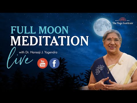 FULL MOON MEDITATION LIVE | DR. HANSAJI YOGENDRA