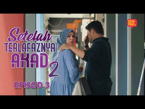 [EPISOD PENUH] SETELAH TERLAFAZNYA AKAD 2 - EP3