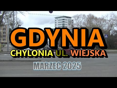 Gdynia Chylonia - marzec 2025 r. Ulica Wiejska.