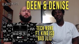 Tech N9ne ft. King Iso "Bad Juju" - Deen &amp; Denise Reaction