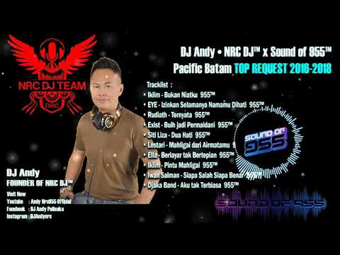 DJ Andy • NRC DJ™ x Sound of 955™ TOP REQUESTED SONG 2016 - 2018 Pacific Discotheque Batam