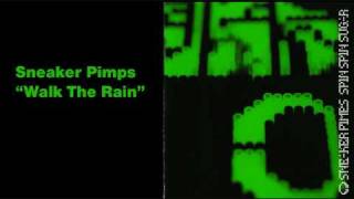 Sneaker Pimps - Walk The Rain [1996]