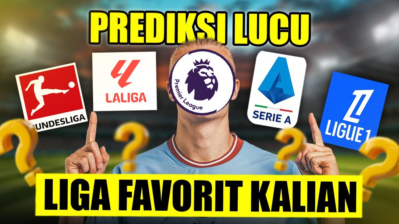 SIAPA YANG BAKAL JUARA EPL, LALIGA, SERIE A, BUNDESLIGA & LIGUE 1 MUSIM INI??