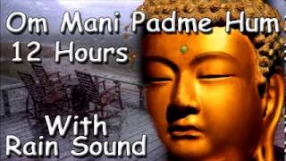 MUSIC TO SLEEP - Om mani padme hum mantra 12 hour meditation with rain sound