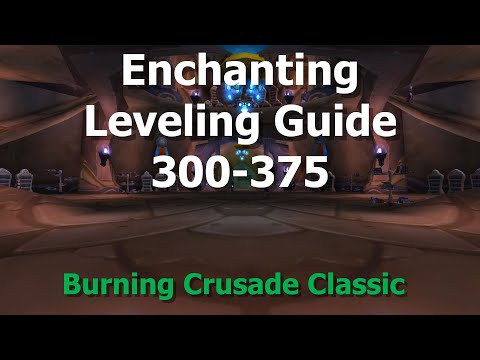 Enchanting Leveling Guide 300-375--TBC Classic