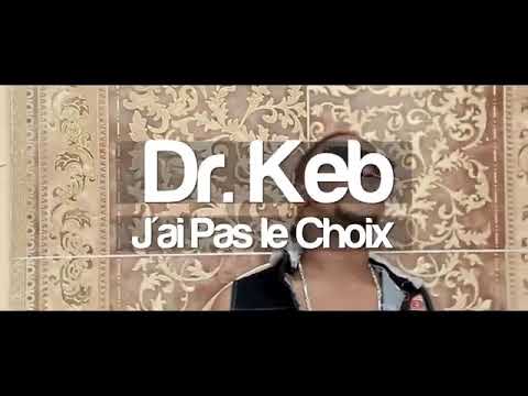 Dr keb j'ai pas le choix