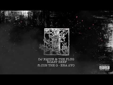 THE PLUG & DJ XQUZE - ROAST BEEF ft CON THE G, ΕΝΑ ΔΥΟ