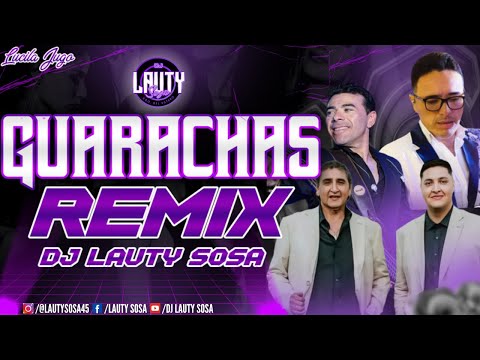 🥵 GUARACHAS REMIX 🍷🤯 - 𝗗J Lauty Sosa🎧 - (🎙Jorge Daniel, Los Bonys, Dany Hoyos, Alejandro Veliz🎚)
