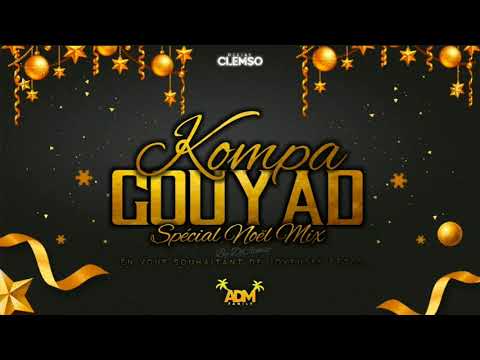 DJ CLEMSO - KOMPA GOUYAD Spécial Noël Mix 2020