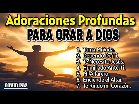 😭 Adoración Profundas PARA ORAR A DIOS 🙏
