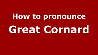 How to pronounce Great Cornard