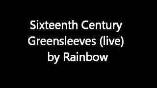 Sixteenth Century Greensleeves (live) - Rainbow