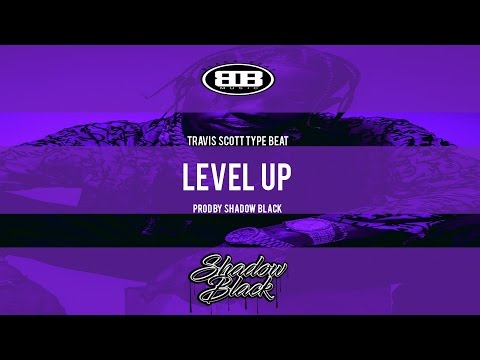 [FREE] Travis Scott x Eestbound x Wondagurl type beat 2017 - "Level Up" - Prod by Shadow Black