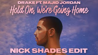 Drake - Hold On, We&#39;re Going Gome (Gordo Remix) Nick Shades Edit | HOUSE | FREE DOWNLOAD