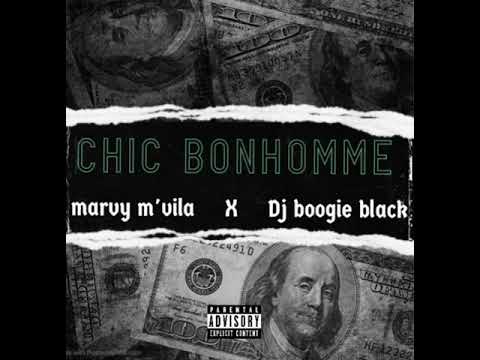 Marvy M’vila X Dj Boogie Black - Chic Bonhomme ( AUDIO)