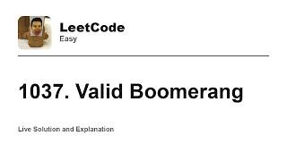YouTube video '1037. Valid Boomerang (Leetcode Easy)'
