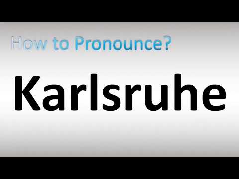 How to Pronounce Karlsruhe (German City)
