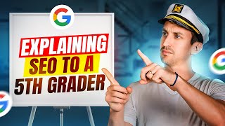 Explaining SEO to a 5th Grader