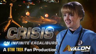 STAR TREK FAN FILM &quot;Crisis On Infinite Excaliburs&quot; | Avalon Universe Core Story |