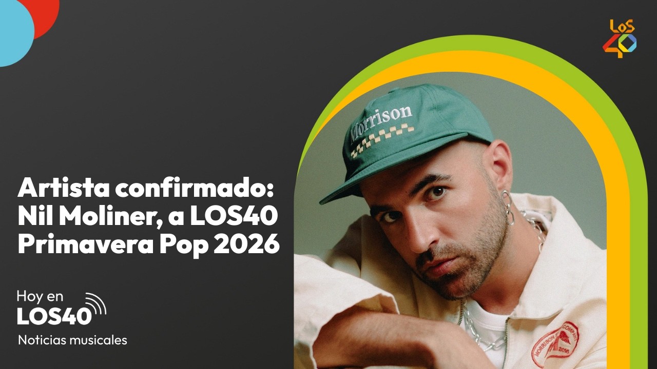 Artista confirmado: Nil Moliner, a LOS40 Primavera Pop 2026 - Noticias del 2 de marzo