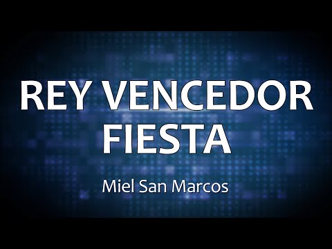C0086 REY VENCEDOR, FIESTA, VIENE YA - Miel San Marcos (Letras)