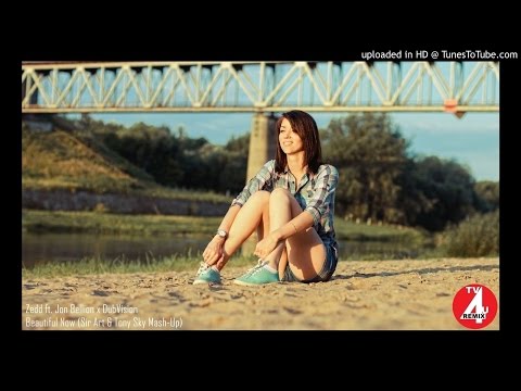 Zedd ft. Jon Bellion x DubVision - Beautiful Now (Sir Art & Tony Sky Mash-Up)