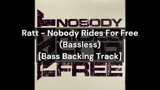 Ratt - Nobody Rides For Free (Bassless) [Bass Backing Track]