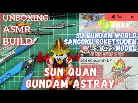 [Gunpla Build] Unboxing - Building SDSS Sun Quan Gundam Astray