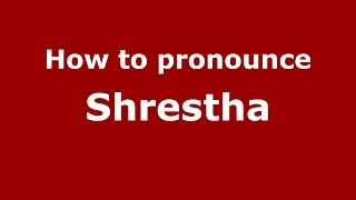 How to pronounce Shrestha