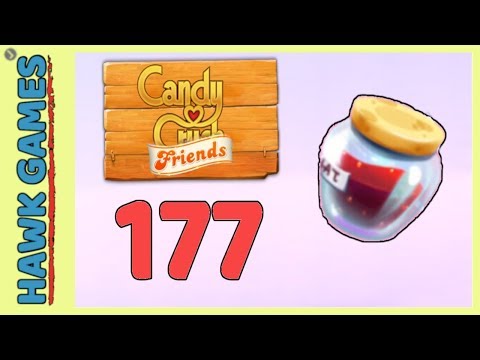 Candy Crush Friends Level 177 Hard (Jam mode) - 3 Stars Walkthrough, No Boosters