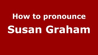 How to pronounce Susan Graham