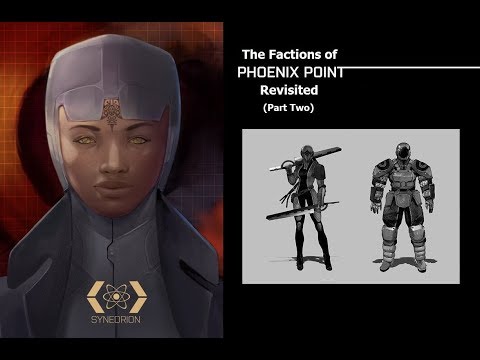 The Factions of Phoenix Point, Revisited - Synedrion