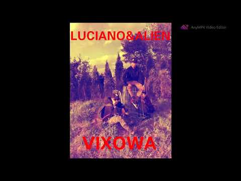 LUCIANO&ALIEN  - Vixowa (Prod.Black Rose)