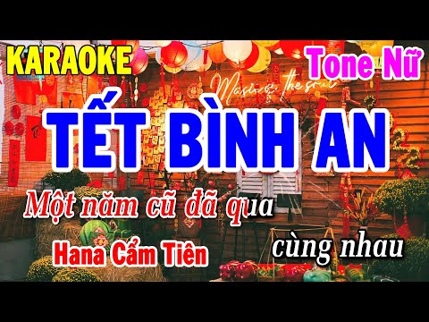 Karaoke Tết Bình An Tone Nữ | Beat Chuẩn Hana Cẩm Tiên Dễ Hát | Karaoke Thanh Hải