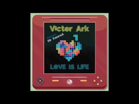 Victor Ark - Love Is Life (feat Mr. Konrad) [Milano Remix]