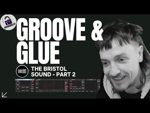 The Bristol Sound PART 2 (drum n bass Tutorial) GROOVE AND GLUE!