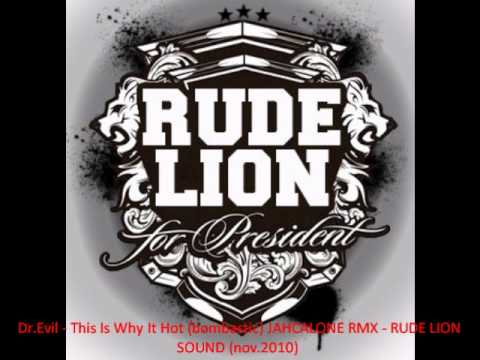 Dr.Evil - This Is Why It Hot (bombastic) JAHCALONE RMX - RUDE LION SOUND (nov.2010)