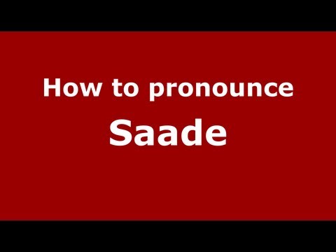 How to Pronounce Saade - PronounceNames.com