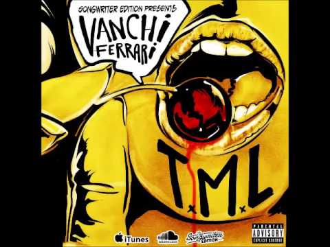 Vanchi Ferrari - T.M.L "Talking My Language" May 2016